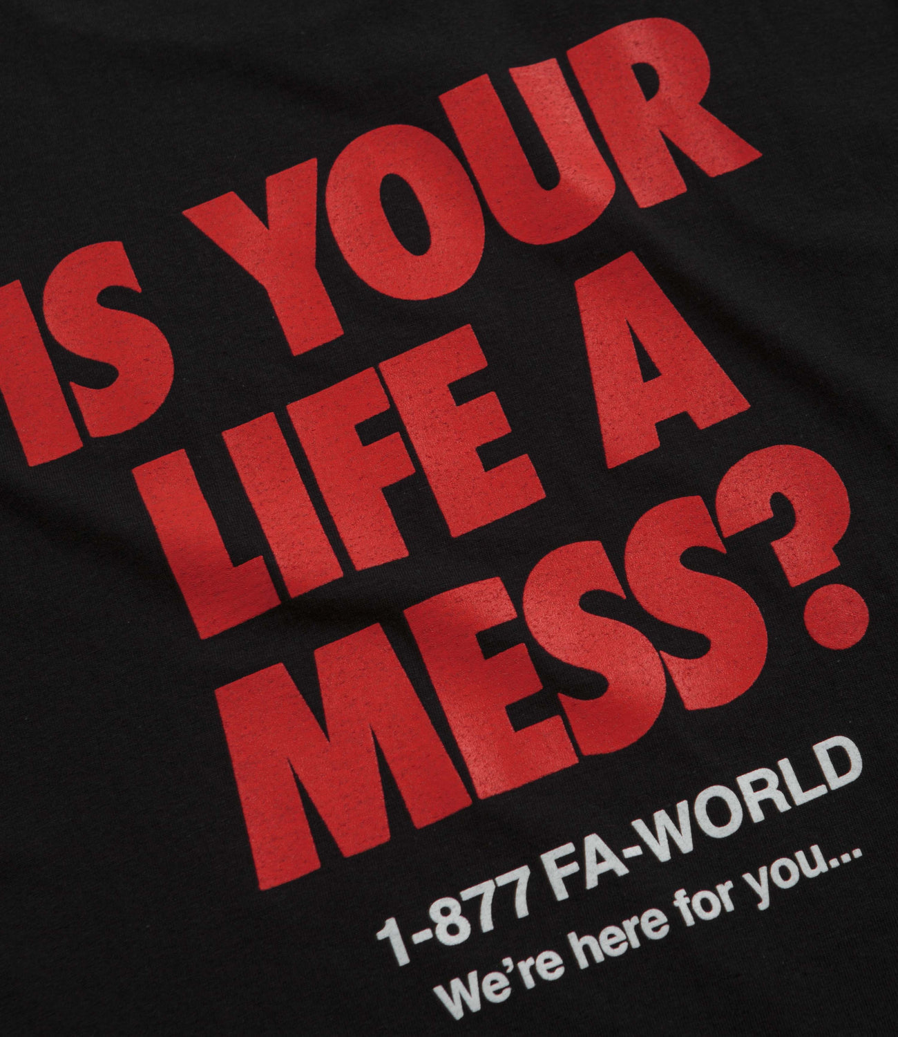 FA  Is Your Life A Mess? Tee Black