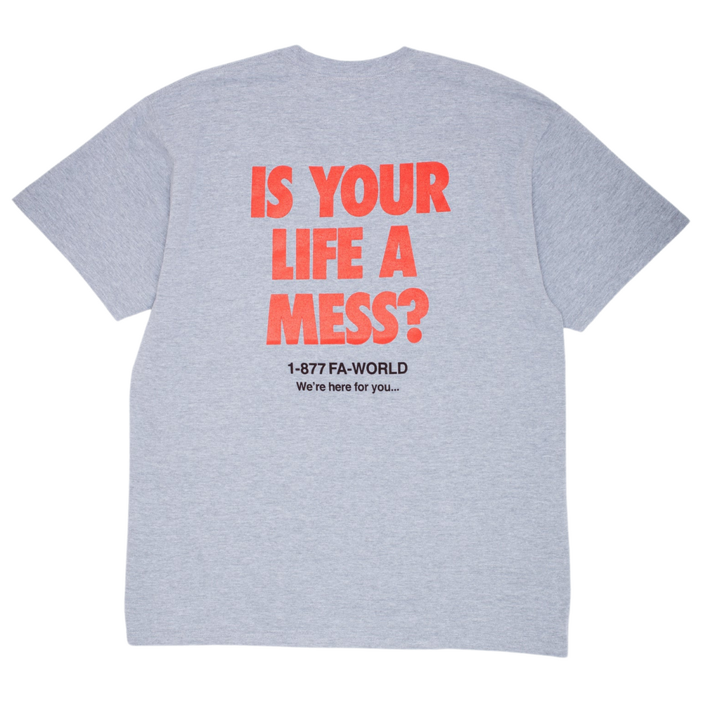 FA  Is Your Life A Mess? Tee Grey